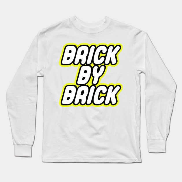 BRICK BY BRICK Long Sleeve T-Shirt by ChilleeW